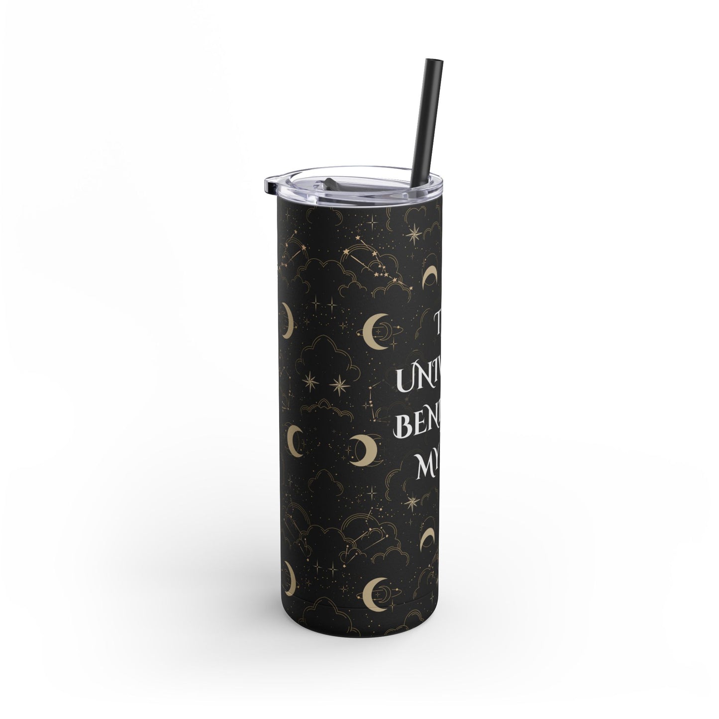 Celestial Skinny Tumbler - "The Universe Bends to My Will" - 20oz Matte Drinkware