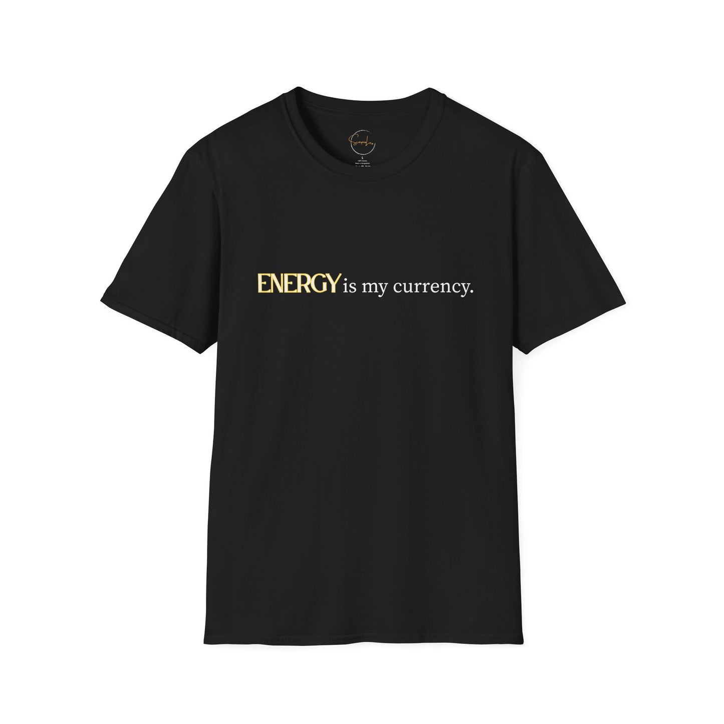 Energy is My Currency Unisex T-Shirt, Motivational Tee, Casual Wear, Gifts for Him/Her, Affirmation Apparel