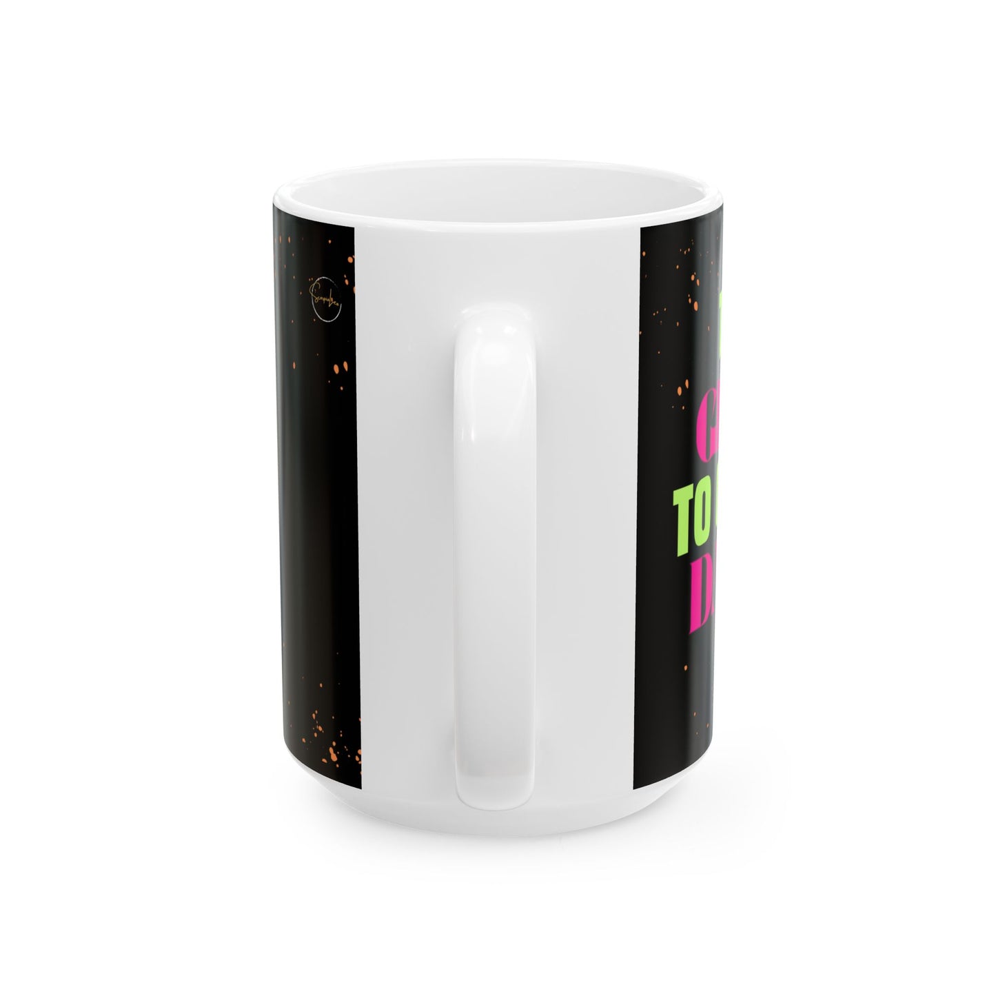 Mug with 'Too Glam to Give a Damn' Quote Neon Paint Splash Design