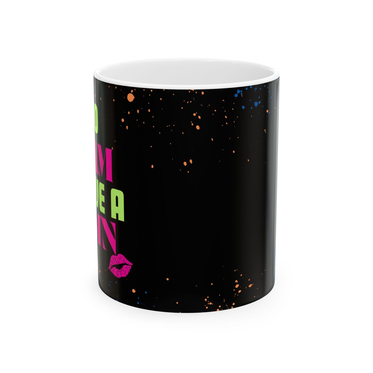 Mug with 'Too Glam to Give a Damn' Quote Neon Paint Splash Design