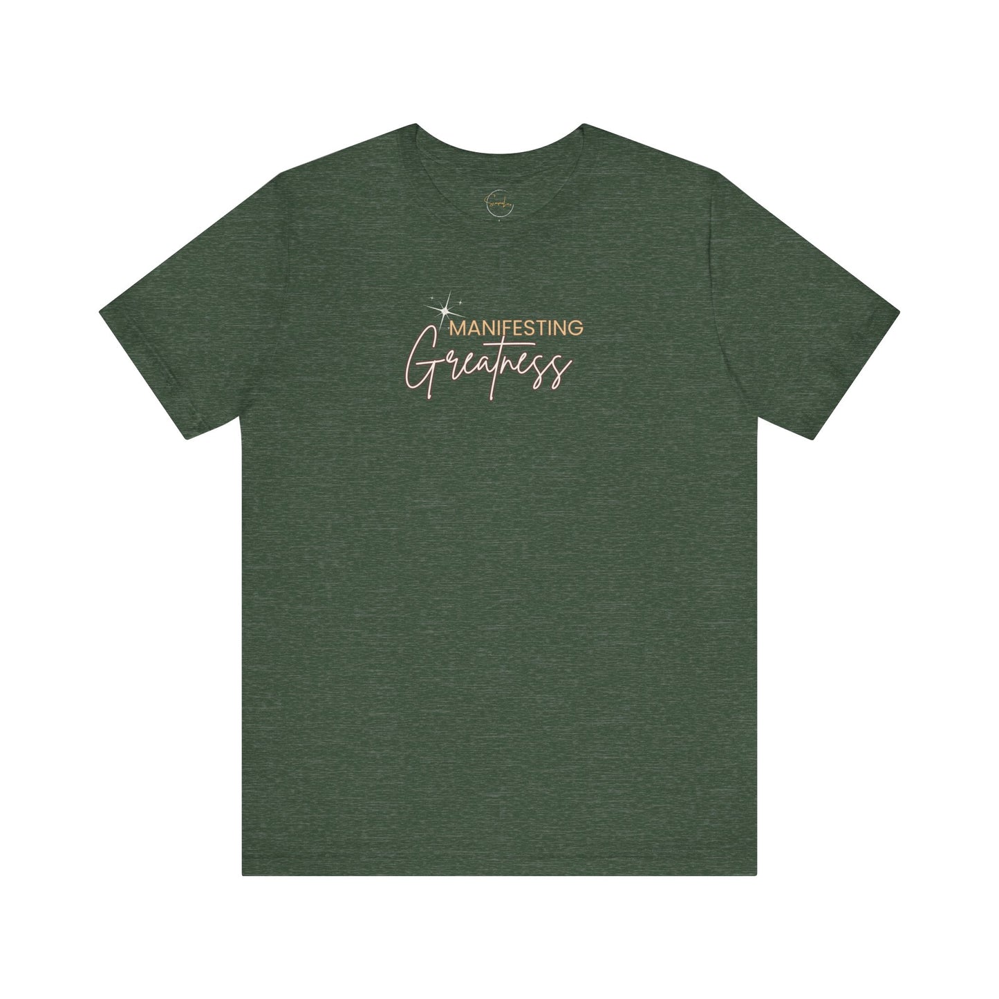 Manifesting Greatness Unisex Tee - Inspirational Quote Shirt