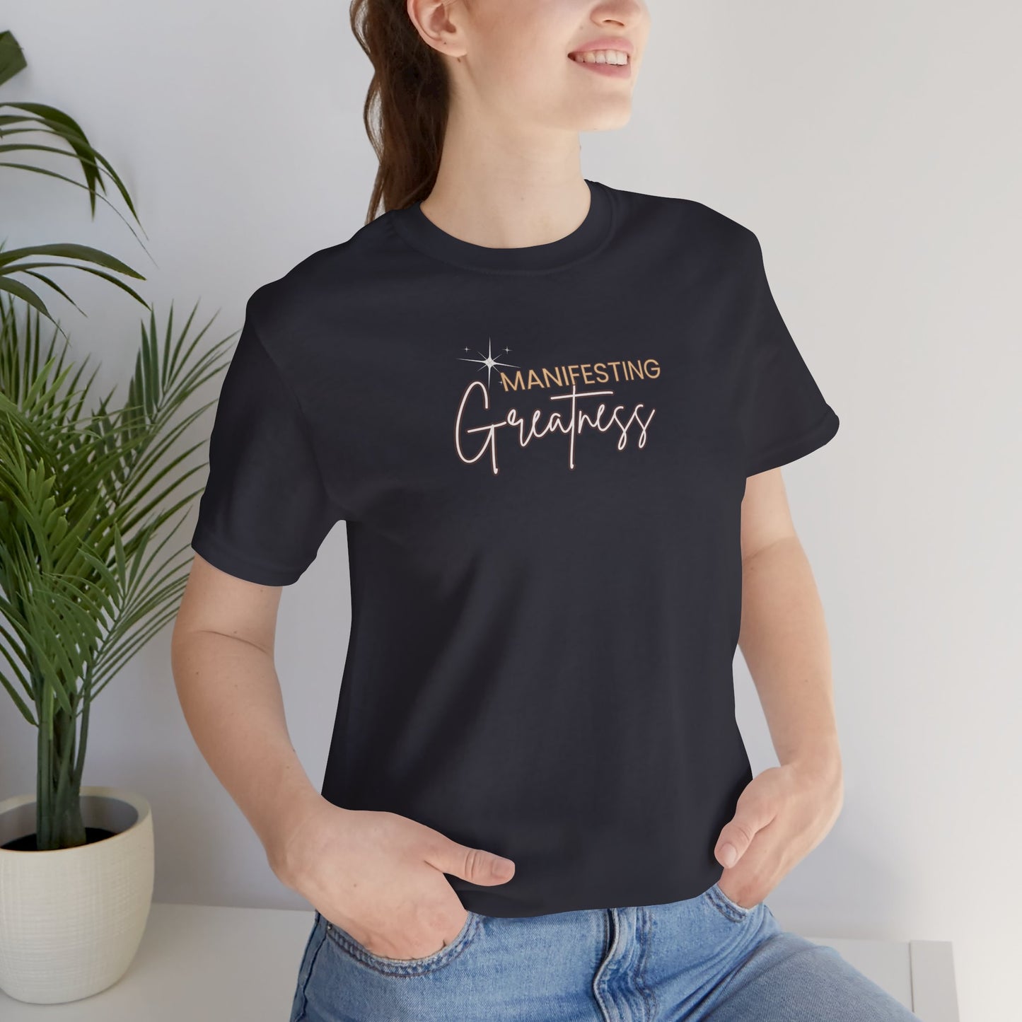 Manifesting Greatness Unisex Tee - Inspirational Quote Shirt