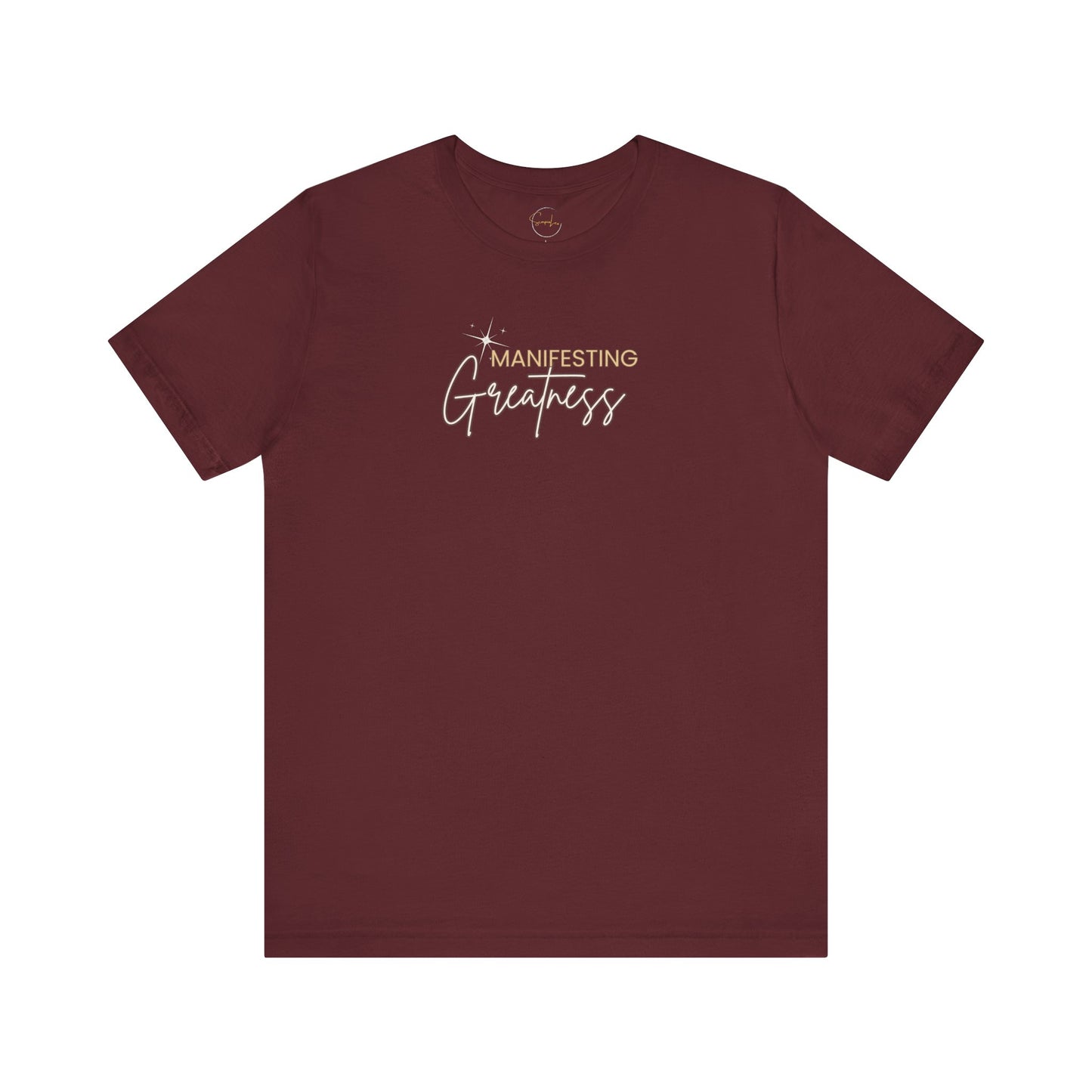 Manifesting Greatness Unisex Tee - Inspirational Quote Shirt