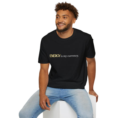 Energy is My Currency Unisex T-Shirt, Motivational Tee, Casual Wear, Gifts for Him/Her, Affirmation Apparel