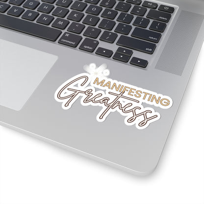 Manifesting Greatness Kiss-Cut Stickers | Inspirational Sticker for Journals, Laptops & Water Bottles