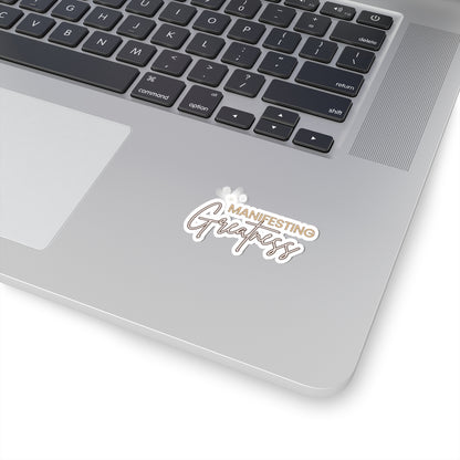 Manifesting Greatness Kiss-Cut Stickers | Inspirational Sticker for Journals, Laptops & Water Bottles