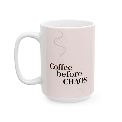 Coffee Before Chaos Ceramic Mug