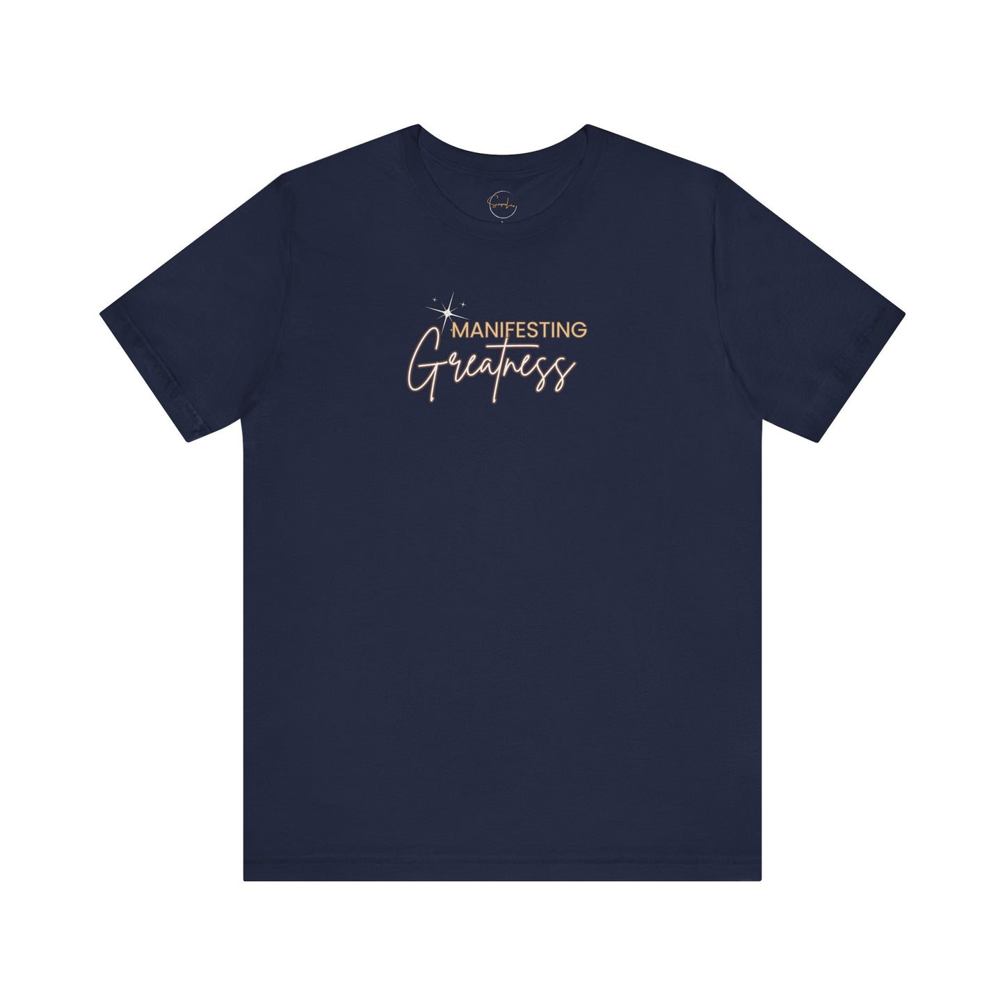 Manifesting Greatness Unisex Tee - Inspirational Quote Shirt