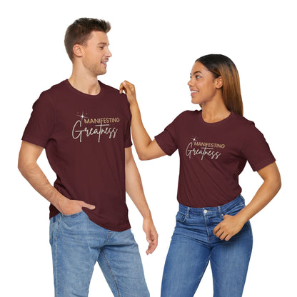 Manifesting Greatness Unisex Tee - Inspirational Quote Shirt