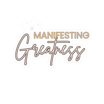 Manifesting Greatness Kiss-Cut Stickers | Inspirational Sticker for Journals, Laptops & Water Bottles