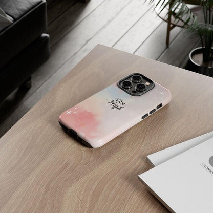 Phone Case - Vibe High Quote Pink Sky Magic Sparkle