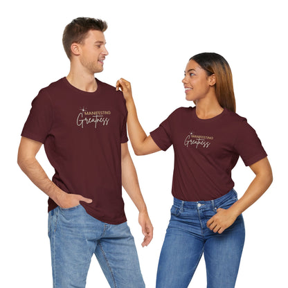 Manifesting Greatness Unisex Tee - Inspirational Quote Shirt