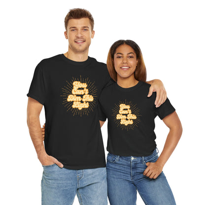 'You Can't Dim This Light' Unisex Heavy Cotton Tee - Uplifting Graphic T-Shirt